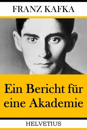 Kafka |  Ein Bericht für eine Akademie | eBook | Sack Fachmedien