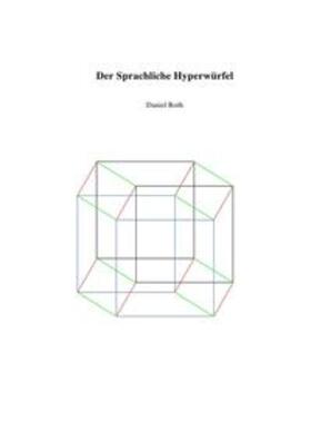 Roth | Der Sprachliche Hyperwürfel | Buch | 978-3-7467-5786-5 | sack.de
