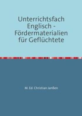 Janßen | Unterrichtsfach Englisch - Fördermaterialien für Geflüchtete | Buch | 978-3-7467-6006-3 | sack.de