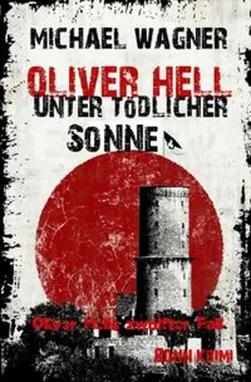 Wagner |  Oliver Hell – Unter tödlicher Sonne | Buch |  Sack Fachmedien