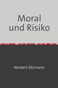 Zitzmann |  Moral und Risiko | Buch |  Sack Fachmedien