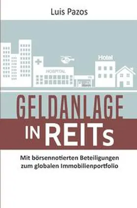 Pazos / Wrobbel |  Geldanlage in REITs | Buch |  Sack Fachmedien