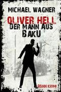 Wagner |  Oliver Hell - Der Mann aus Baku (Oliver Hells zweiter Fall) | Buch |  Sack Fachmedien