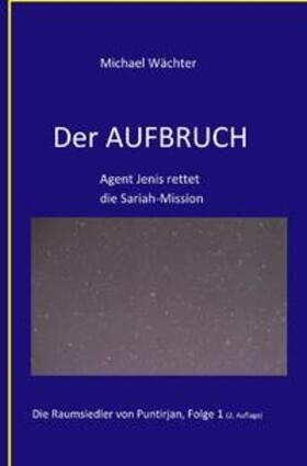 Wächter | DER AUFBRUCH | Buch | 978-3-7467-8795-4 | sack.de