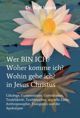 Jansen |  Wer BIN ICH? Woher komme ich? Wohin gehe ich? in Jesus Christus | Buch |  Sack Fachmedien