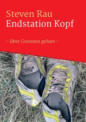Rau |  Endstation Kopf | Buch |  Sack Fachmedien