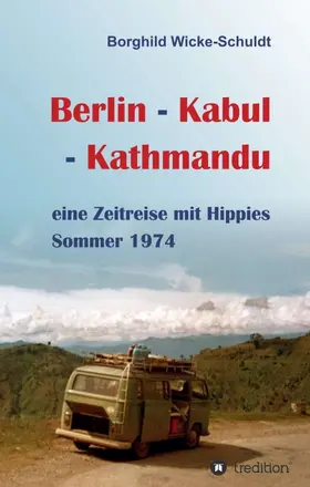 Wicke-Schuldt |  Berlin - Kabul - Kathmandu | Buch |  Sack Fachmedien