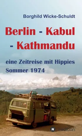 Wicke-Schuldt |  Berlin - Kabul - Kathmandu | Buch |  Sack Fachmedien