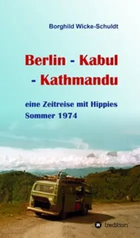 Wicke-Schuldt |  Berlin - Kabul - Kathmandu | eBook | Sack Fachmedien