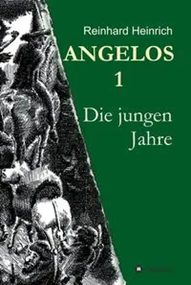 Heinrich | ANGELOS 1 | Buch | 978-3-7469-0316-3 | www.sack.de