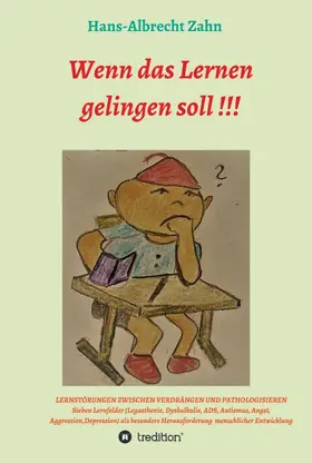 Zahn |  Wenn das Lernen gelingen soll !!! | Buch |  Sack Fachmedien