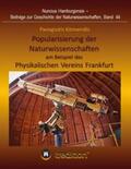 Kitmeridis / Wolfschmidt |  Popularisierung der Naturwissenschaften am Beispiel des Physikalischen Vereins Frankfurt. | Buch |  Sack Fachmedien