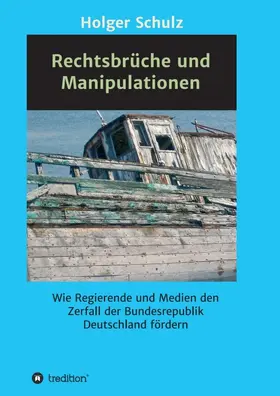 Schulz |  Rechtsbrüche und Manipulationen | Buch |  Sack Fachmedien