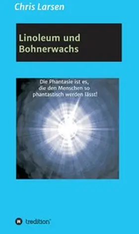 Larsen |  Linoleum und Bohnerwachs | eBook | Sack Fachmedien