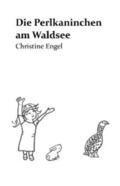 Engel |  Die Perlkaninchen am Waldsee | eBook | Sack Fachmedien