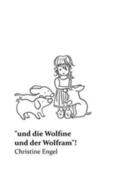 Engel |  "und die Wolfine und der Wolfram"! | Buch |  Sack Fachmedien
