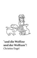 Engel |  "und die Wolfine und der Wolfram"! | eBook | Sack Fachmedien