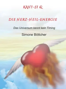 Böttcher |  KAHI-SI & die Herz-Heil-Energie | Buch |  Sack Fachmedien