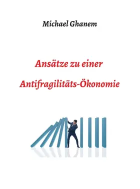 Ghanem |  Ansätze zu einer Antifragilitätsökonomie | Buch |  Sack Fachmedien