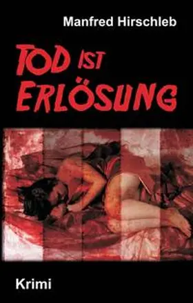 Hirschleb |  Tod ist Erlösung | Buch |  Sack Fachmedien