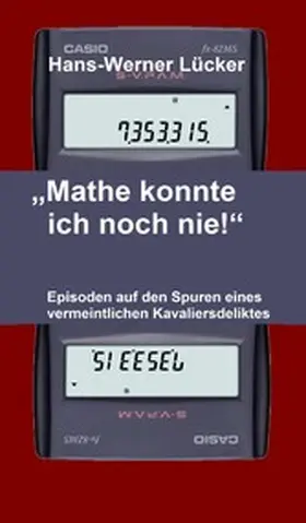 Lücker |  "Mathe konnte ich noch nie!" | eBook | Sack Fachmedien