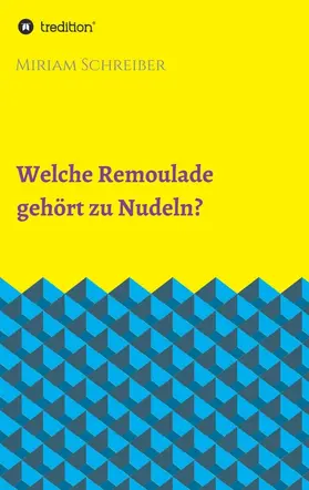 Schreiber |  Welche Remoulade gehört zu Nudeln? | Buch |  Sack Fachmedien
