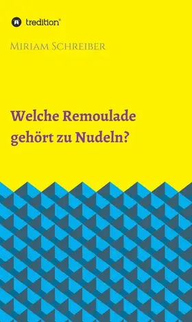 Schreiber | Welche Remoulade gehört zu Nudeln? | Buch | 978-3-7469-2632-2 | www.sack.de