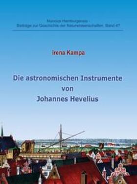 Kampa / Dr. Gudrun Wolfschmidt | Die astronomischen Instrumente von Johannes Hevelius | Buch | 978-3-7469-2786-2 | sack.de