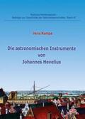 Kampa / Dr. Gudrun Wolfschmidt |  Die astronomischen Instrumente von Johannes Hevelius | Buch |  Sack Fachmedien