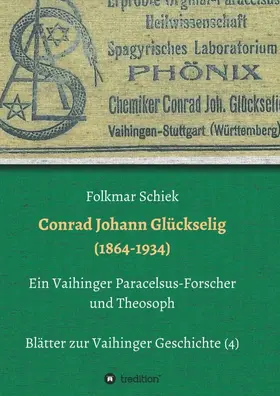 Schiek |  Conrad Johann Glückselig (1864-1934) | Buch |  Sack Fachmedien