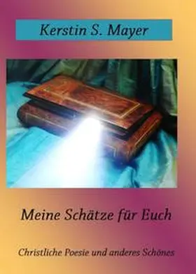 Mayer | Meine Schätze für Euch | Buch | 978-3-7469-2953-8 | www.sack.de