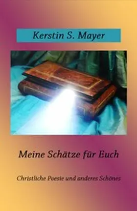 Mayer |  Meine Schätze für Euch | eBook | Sack Fachmedien