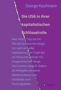 Kaufmann |  Die USA in ihrer kapitalistischen Schlüsselrolle | Buch |  Sack Fachmedien