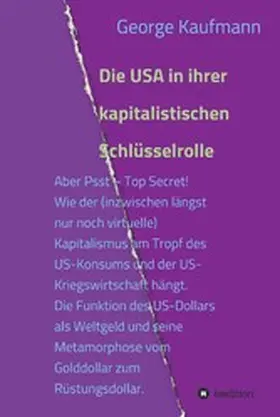 Kaufmann |  Die USA in ihrer kapitalistischen Schlüsselrolle | eBook | Sack Fachmedien