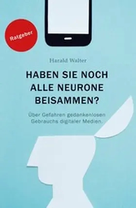 Walter | Haben Sie noch alle Neurone beisammen? | E-Book | sack.de