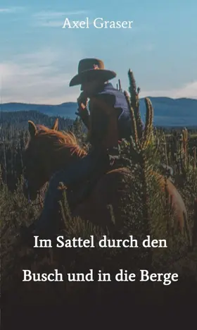 Graser |  Im Sattel durch den Busch und in die Berge | Buch |  Sack Fachmedien