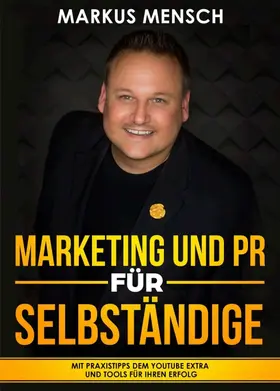 Mensch |  MARKETING UND PR FÜR SELBSTSTÄNDIGE | Buch |  Sack Fachmedien