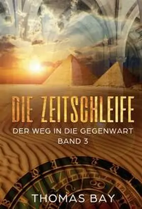 Bay |  Die Zeitschleife | Buch |  Sack Fachmedien