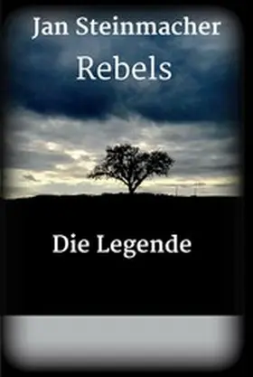 Steinmacher |  Rebels - Die Legende | eBook | Sack Fachmedien