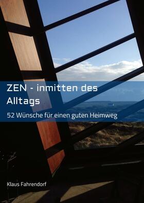 Fahrendorf | ZEN - Inmitten des Alltags | Buch | 978-3-7469-4309-1 | sack.de