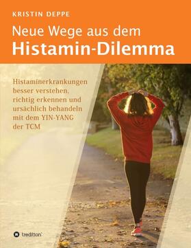 Deppe | Neue Wege aus dem Histamin-Dilemma | Buch | sack.de