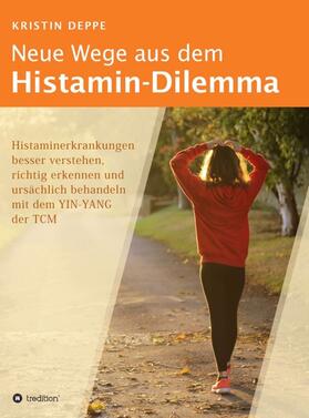 Deppe | Neue Wege aus dem Histamin-Dilemma | Buch | 978-3-7469-4344-2 | sack.de