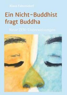 Fahrendorf | Ein Nicht-Buddhist fragt Buddha | Buch | 978-3-7469-4374-9 | sack.de