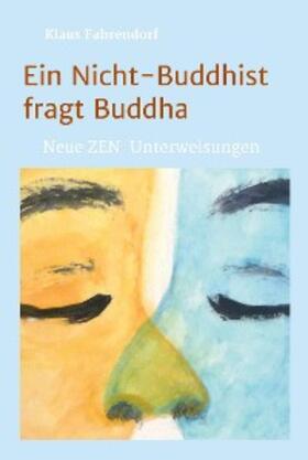 Fahrendorf | Ein Nicht-Buddhist fragt Buddha | E-Book | sack.de