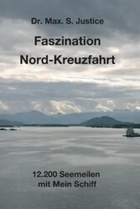 Justice |  Faszination Nord-Kreuzfahrt | eBook | Sack Fachmedien