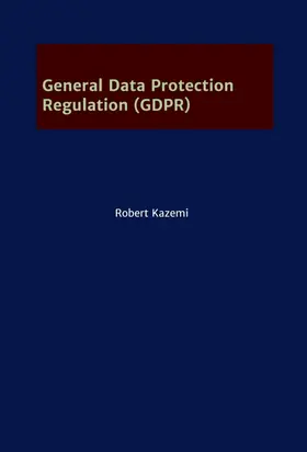 Kazemi |  General Data Protection Regulation (GDPR) | Buch |  Sack Fachmedien