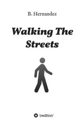 Hernandez |  Walking the Streets | Buch |  Sack Fachmedien