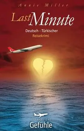 Miller |  Last Minute - Gefährliche Gefühle | Buch |  Sack Fachmedien