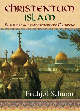 Schuon | Christentum ¿ Islam | Buch | sack.de