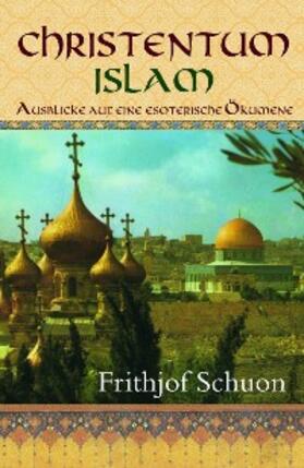 Schuon | Christentum - Islam | E-Book | sack.de